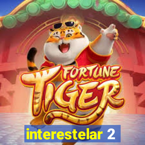 interestelar 2